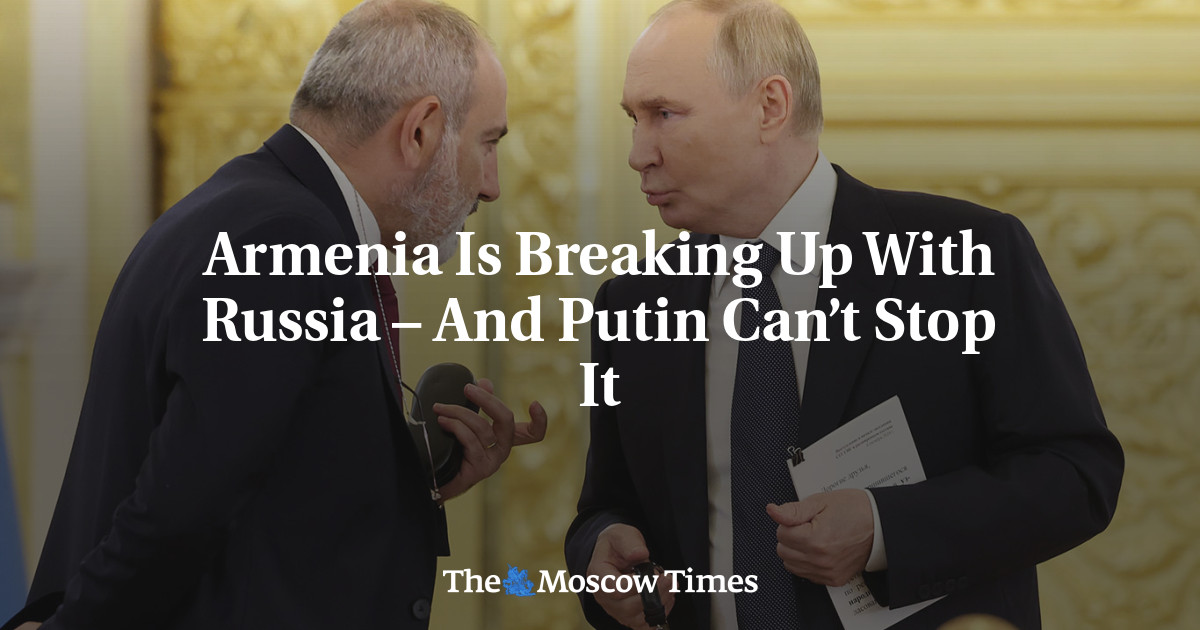 Armenia Is Breaking Up With Russia – And Putin Can’t Stop It