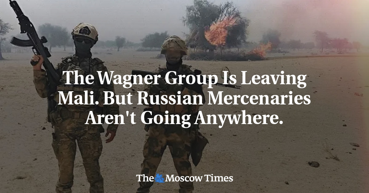 The Wagner Group Is Leaving Mali. But Russian Mercenaries Aren’t Going Anywhere.