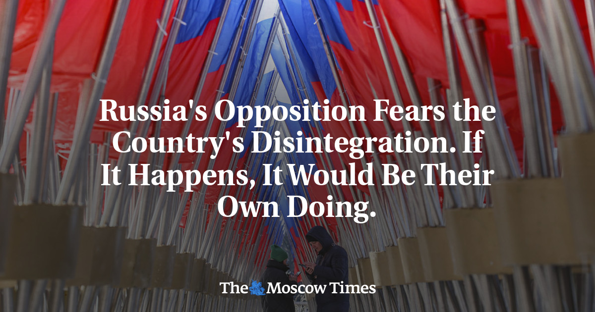 Russia’s Opposition Fears the Country’s Disintegration. If It Happens, It Would Be Their Own Doing.