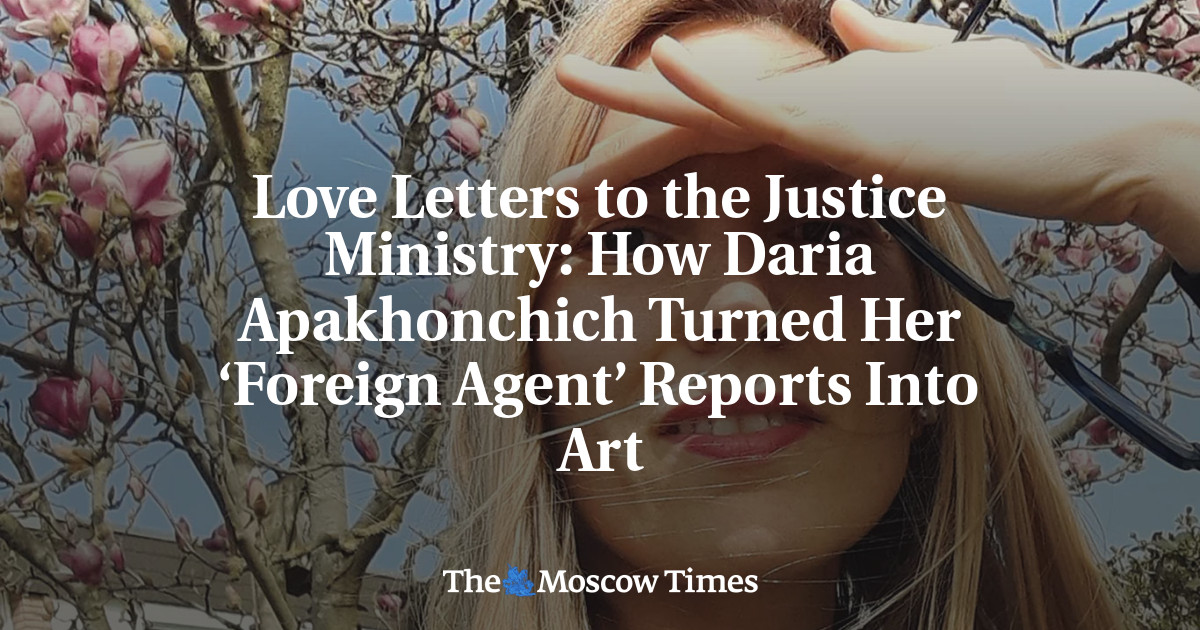 Love Letters to the Justice Ministry: How Daria Apakhonchich Turned Her ‘Foreign Agent’ Reports Into Art