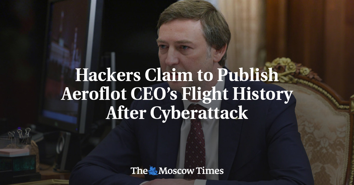 Hackers Claim to Publish Aeroflot CEO’s Flight History After Cyberattack