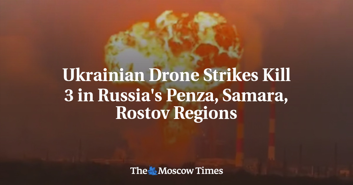 Ukrainian Drone Strikes Kill 3 in Russia’s Penza, Samara, Rostov Regions