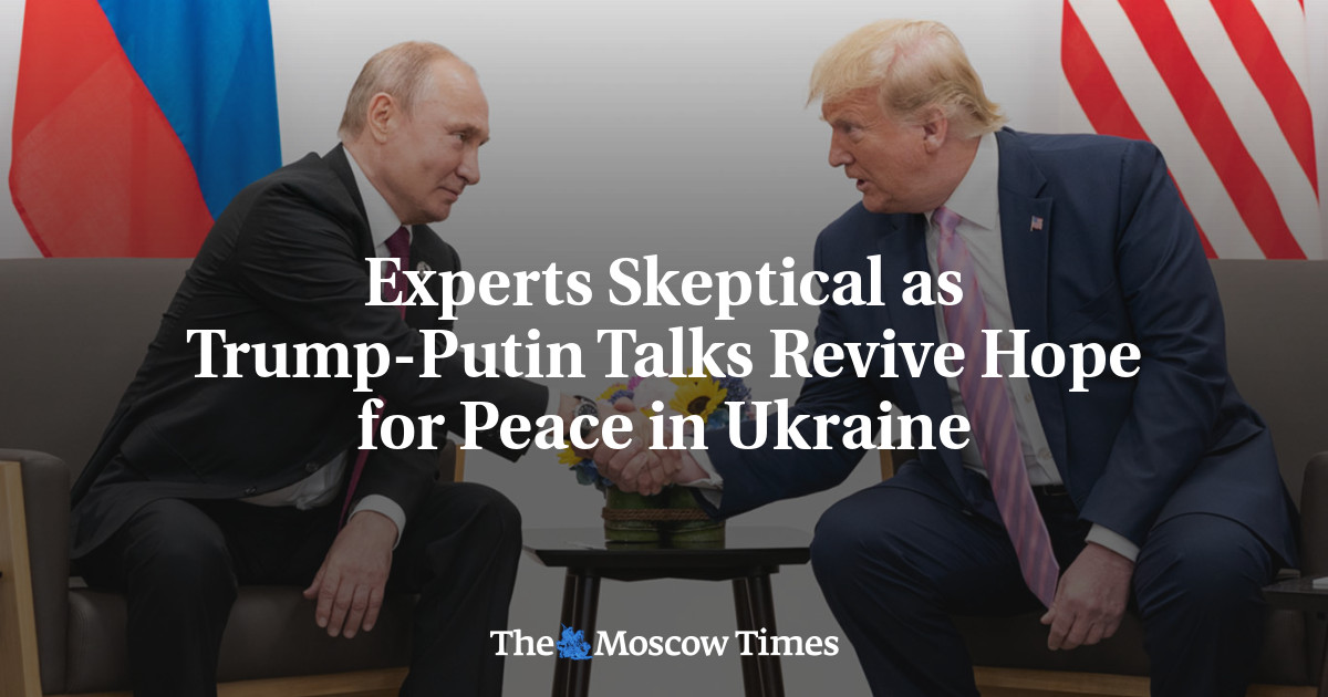 Experts Skeptical as Trump-Putin Talks Revive Hope for Peace in Ukraine
