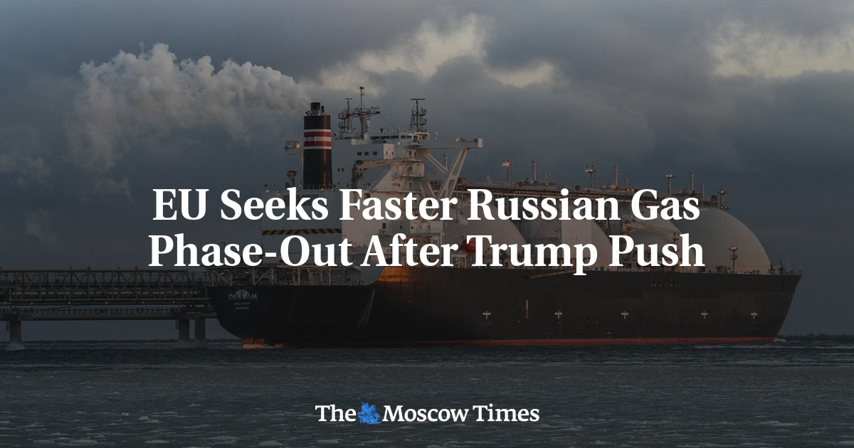 EU Seeks Faster Russian Gas Phase-Out After Trump Push