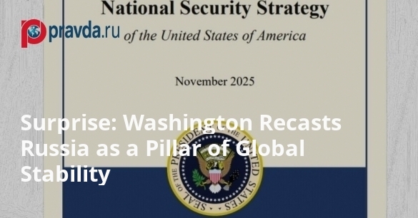 US Abandons Globalist Course, Calls Russia a Stabilizing Force in Revised Security Doctrine