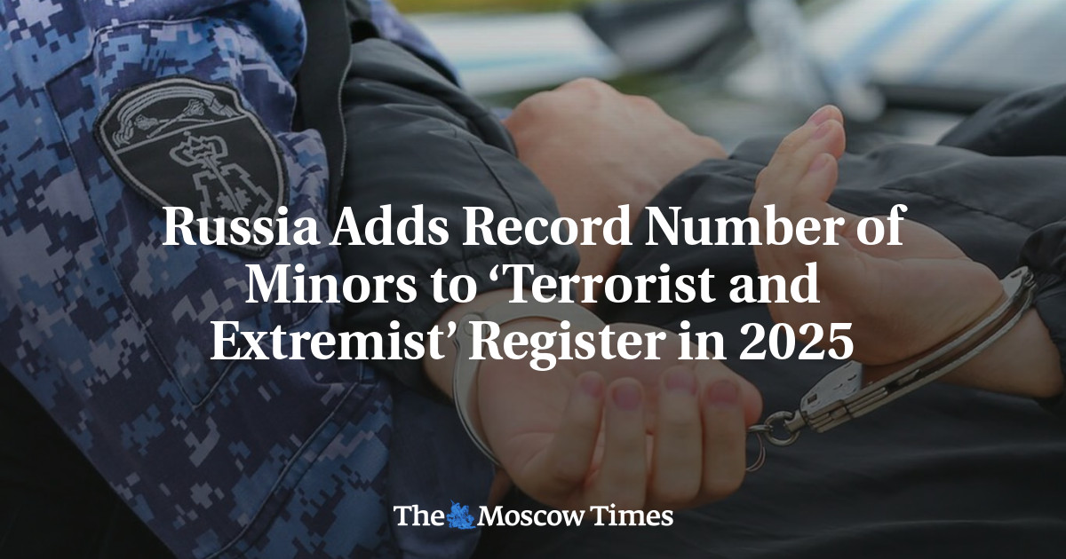 Russia Adds Record Number of Minors to ‘Terrorist and Extremist’ Register in 2025