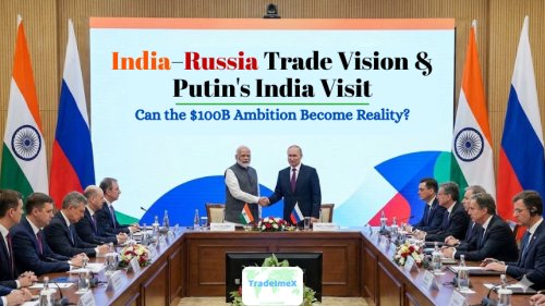 India–Russia Trade Vision & Putin’s India Visit: Can the $100B Ambition Become Reality?