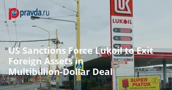 US Sanctions Force Lukoil to Exit Foreign Assets in Multibillion-Dollar Deal
