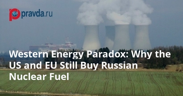 Why the US and EU Still Buy Russian Nuclear Fuel