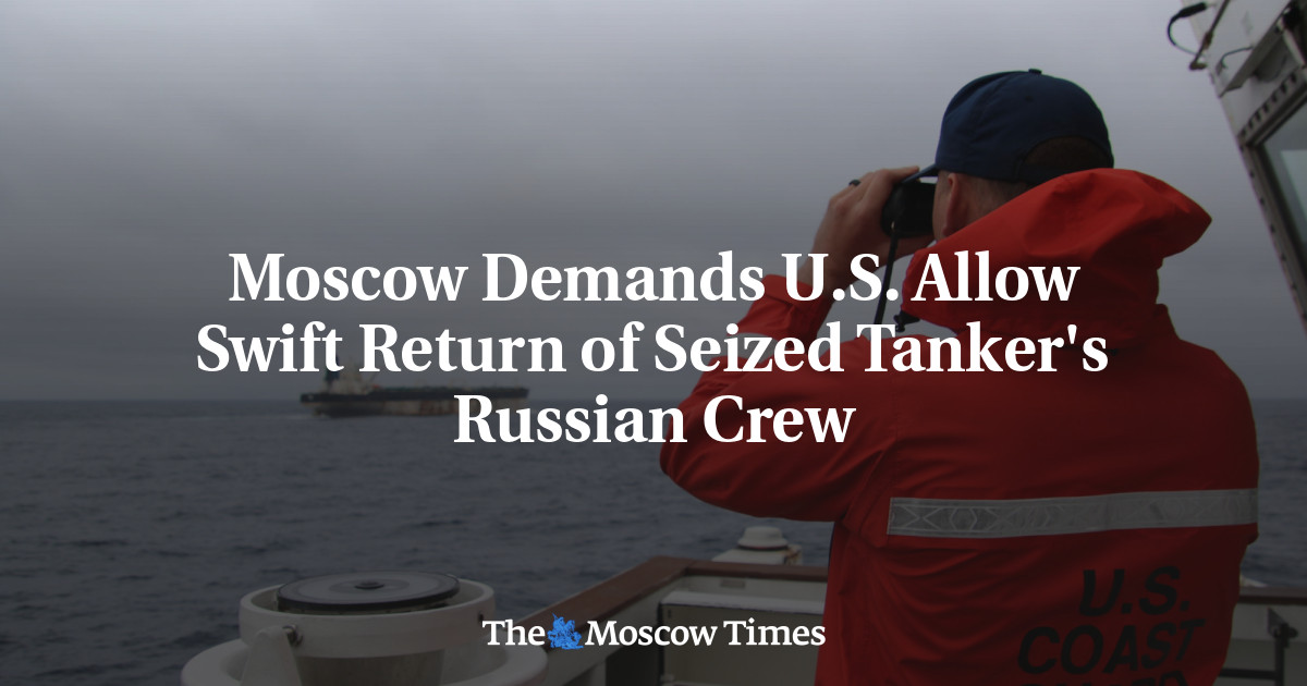 Moscow Demands U.S. Allow Swift Return of Seized Tanker’s Russian Crew