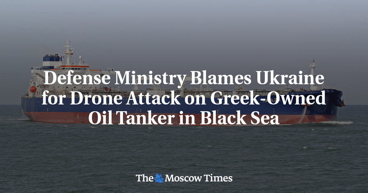 Defense Ministry Blames Ukraine for Drone Attack on Greek-Owned Oil Tanker in Black Sea