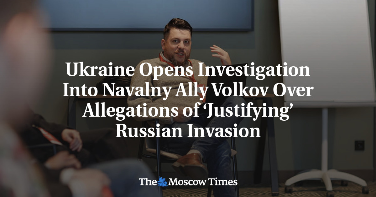 Ukraine Opens Investigation Into Navalny Ally Volkov Over Allegations of ‘Justifying’ Russian Invasion
