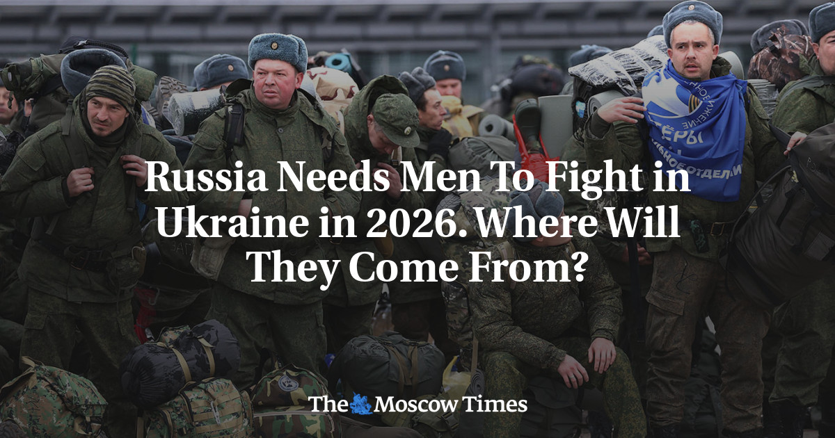 Russia Needs Men To Fight in Ukraine in 2026. Where Will They Come From?