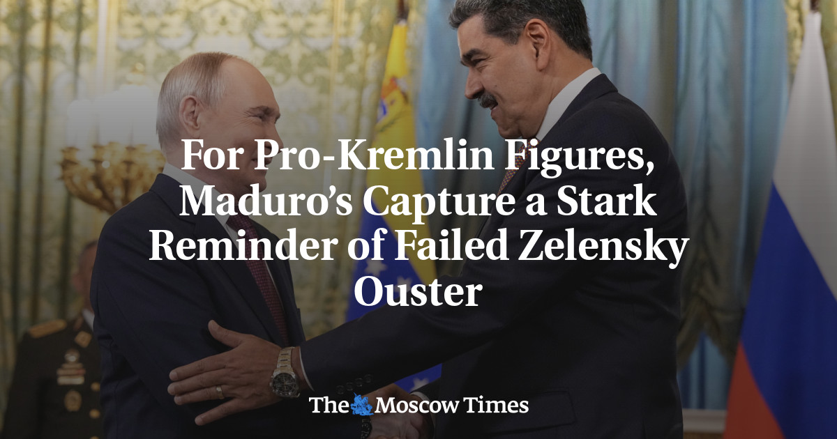 For Pro-Kremlin Figures, Maduro’s Capture a Stark Reminder of Failed Zelensky Ouster