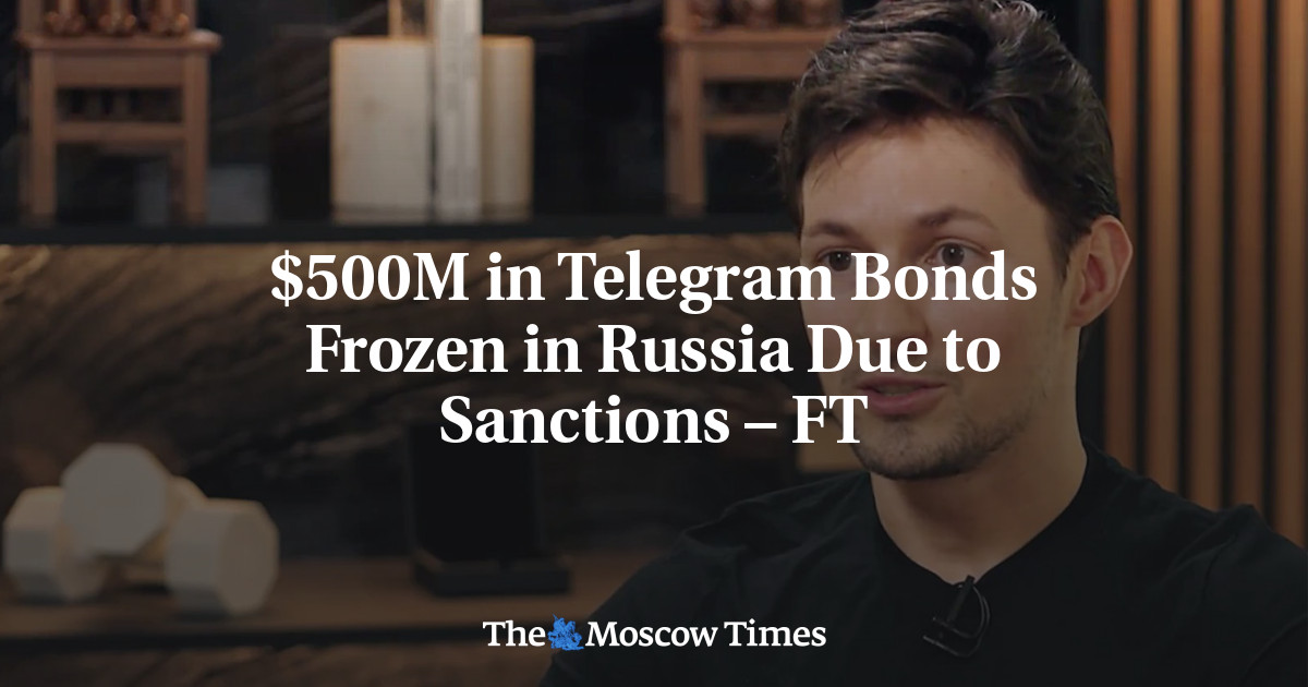 $500M in Telegram Bonds Frozen in Russia Due to Sanctions – FT