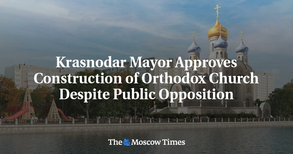 Krasnodar Mayor Approves Construction of Orthodox Church Despite Public Opposition