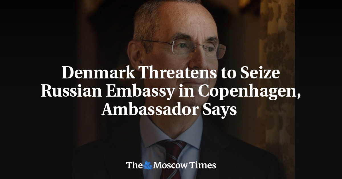 Denmark Threatens to Seize Russian Embassy in Copenhagen, Ambassador Says 