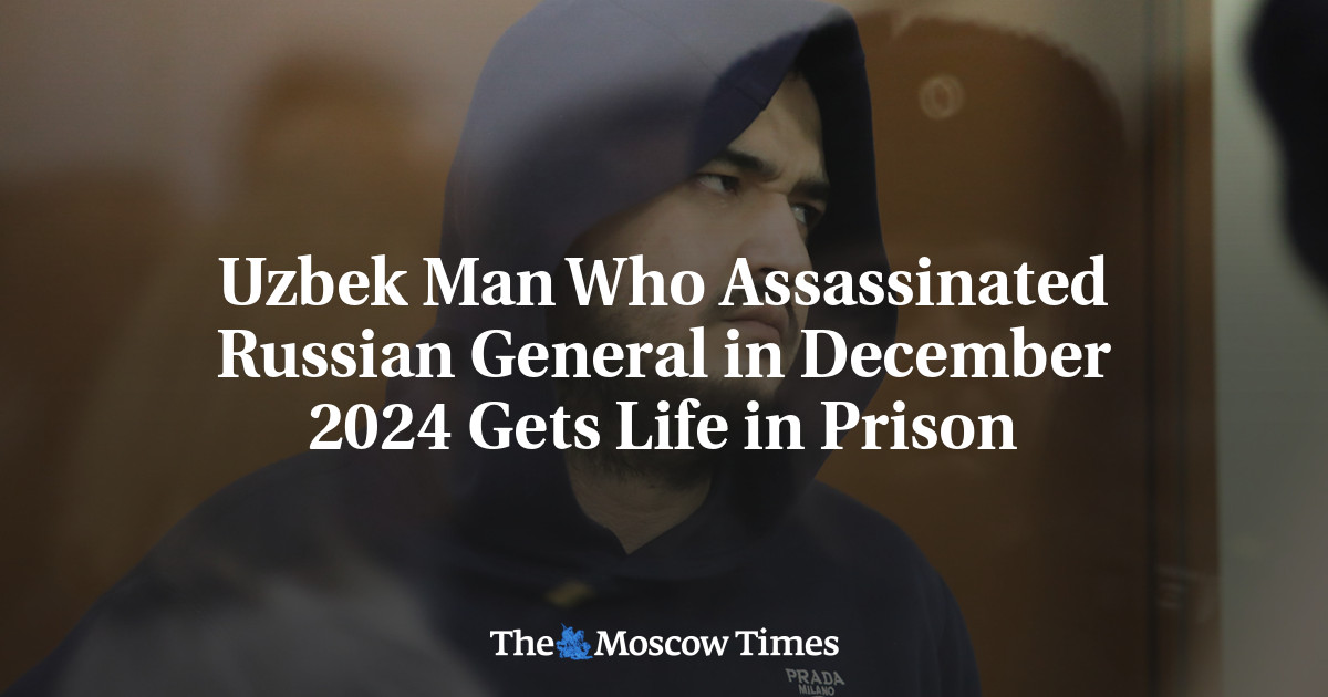 Uzbek Man Who Assassinated Russian General in December 2024 Gets Life in Prison