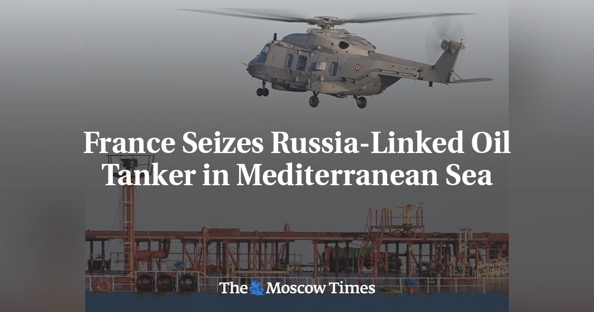 France Seizes Russia-Linked Oil Tanker in Mediterranean Sea