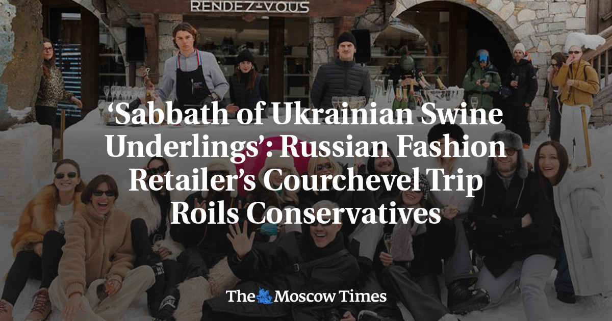 ‘Sabbath of Ukrainian Swine Underlings’: Russian Fashion Retailer’s Courchevel Trip Roils Conservatives