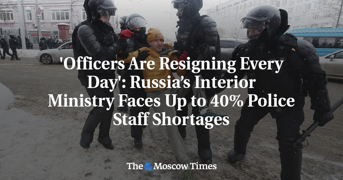 ‘Officers Are Resigning Every Day’: Russia’s Interior Ministry Faces Up to 40% Police Staff Shortages