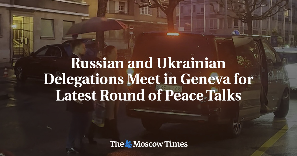 Russian and Ukrainian Delegations Meet in Geneva for Latest Round of Peace Talks