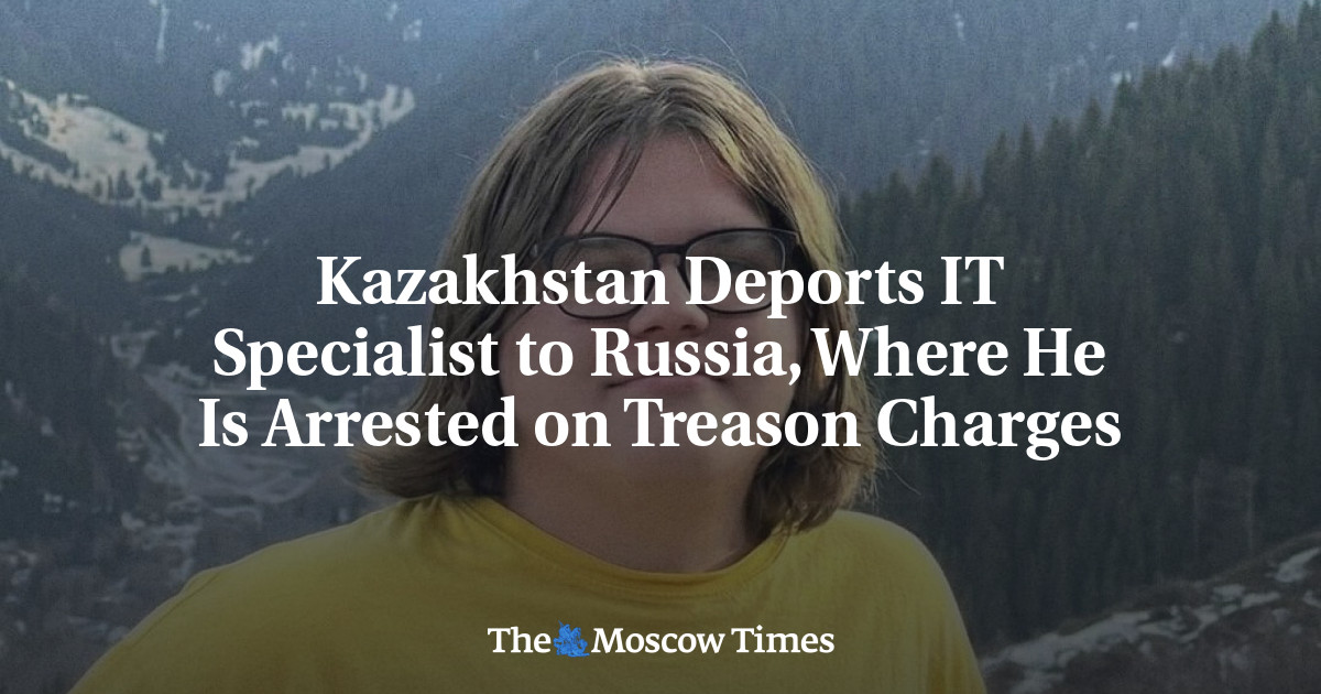 Kazakhstan Deports IT Specialist to Russia, Where He Is Arrested on Treason Charges