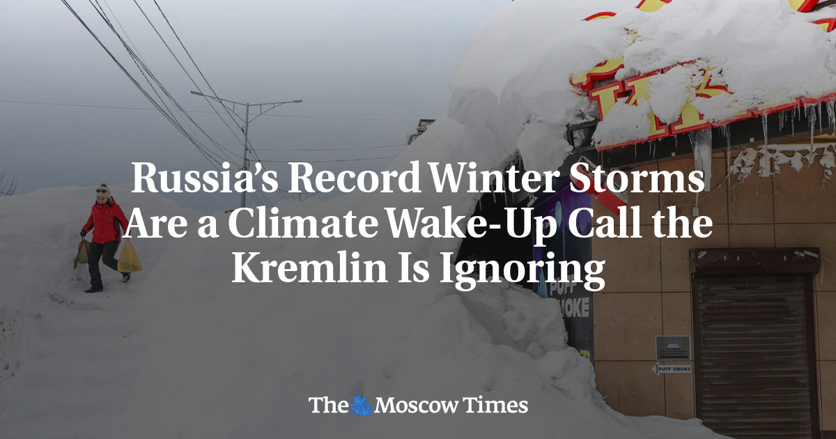 Russia’s Extreme Winter Storms Are a Climate Wake-Up Call the Kremlin Is Ignoring