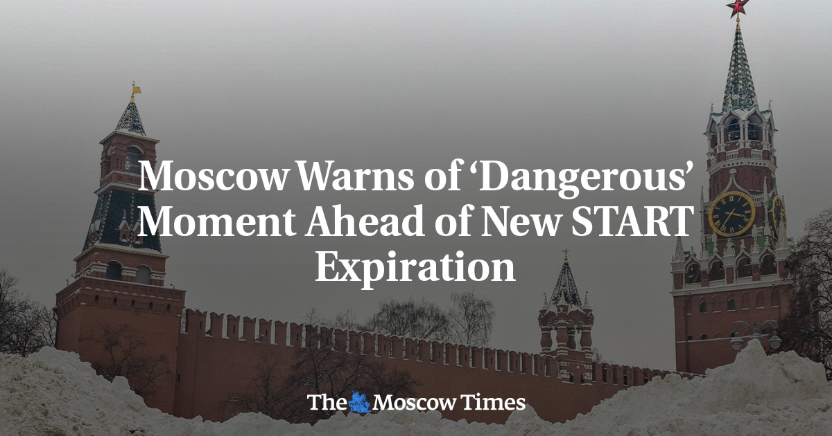 Moscow Warns of ‘Dangerous’ Moment Ahead of New START Expiration