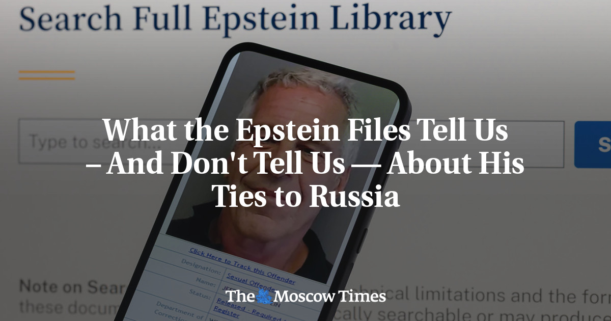 What the Epstein Files Tell Us – And Don’t Tell Us — About His Ties to Russia