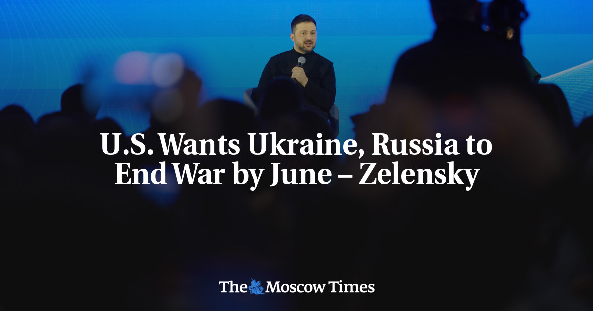 U.S. Wants Ukraine, Russia to End War by June – Zelensky