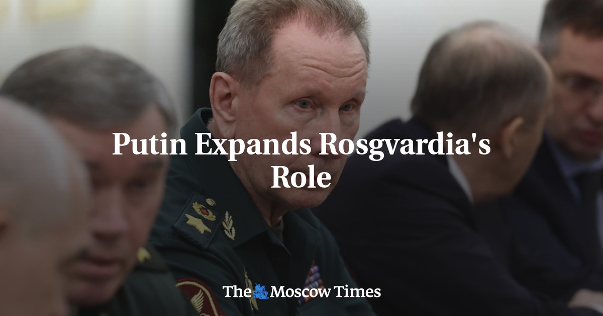 Putin Expands Rosgvardia’s Role – The Moscow Times