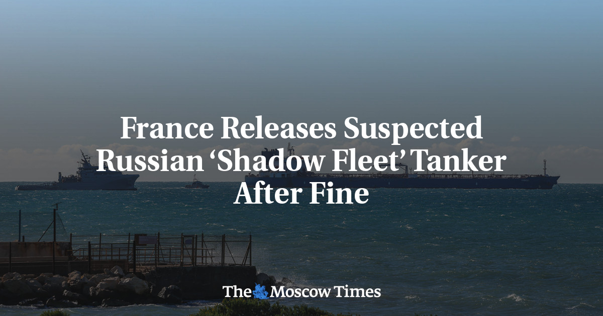 France Releases Suspected Russian ‘Shadow Fleet’ Tanker After Fine