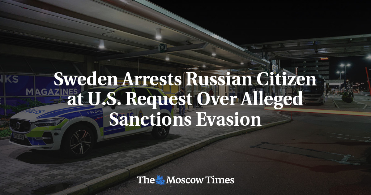 Sweden Arrests Russian Citizen at U.S. Request Over Alleged Sanctions Evasion