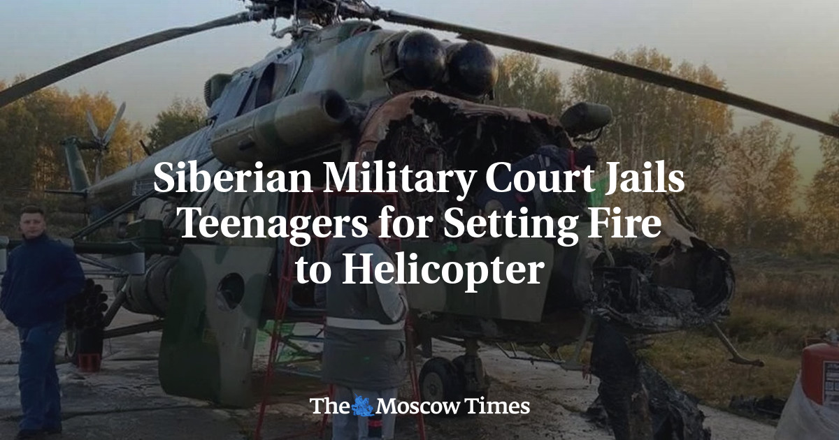 Siberian Military Court Jails Teenagers for Setting Fire to Helicopter