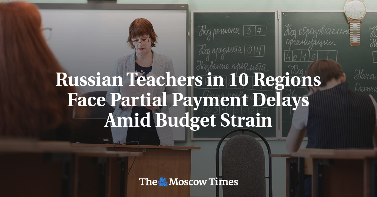 Russian Teachers in 10 Regions Face Partial Payment Delays Amid Budget Strain
