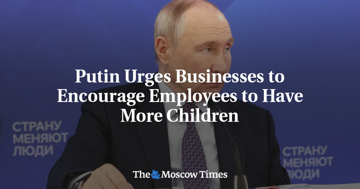 Putin Urges Businesses to Encourage Employees to Have More Children