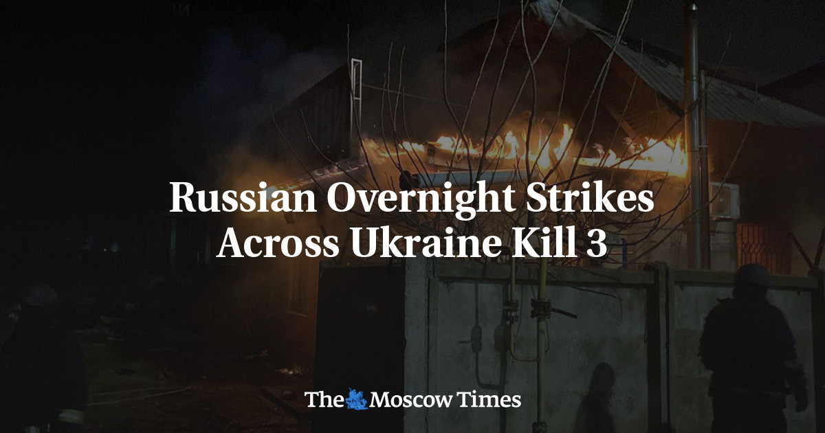 Russian Overnight Strikes Across Ukraine Kill 3
