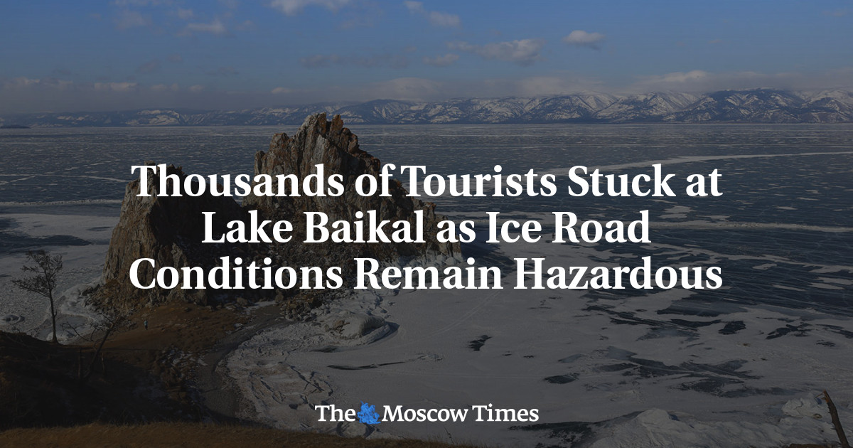 Thousands of Tourists Stuck at Lake Baikal as Ice Road Conditions Remain Hazardous