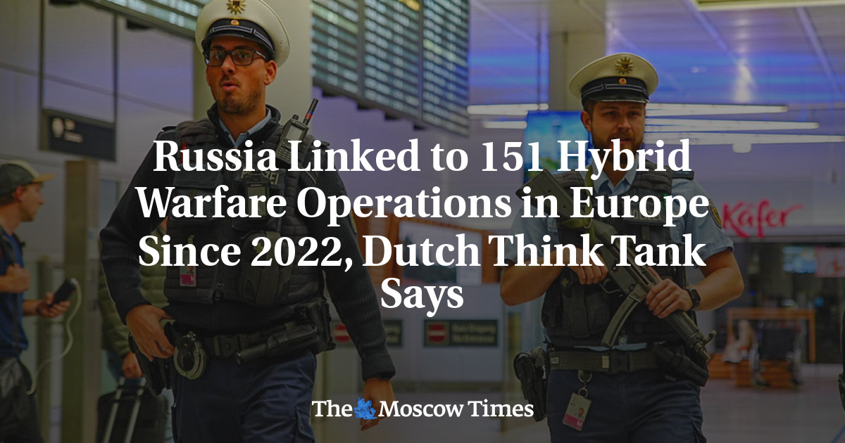 Russia Linked to 151 Hybrid Warfare Operations in Europe Since 2022, Dutch Think Tank Says