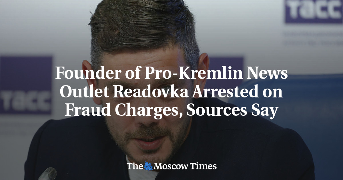 Founder of Pro-Kremlin News Outlet Readovka Arrested on Fraud Charges, Sources Say