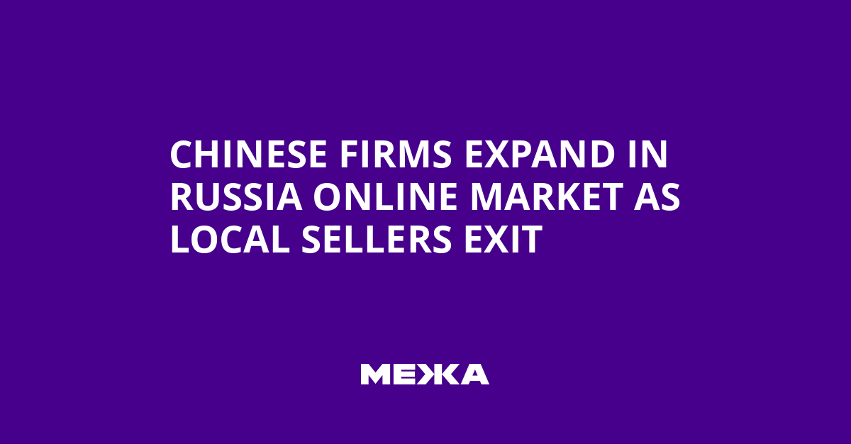 Chinese Firms Expand in Russia Online Market as Local Sellers Exit | Ukraine news