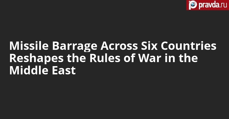 Missile Barrage Across Six Countries Reshapes the Rules of War in the Middle East