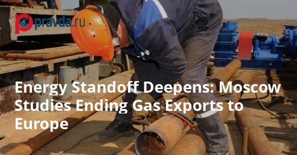Moscow Studies Ending Gas Exports to Europe