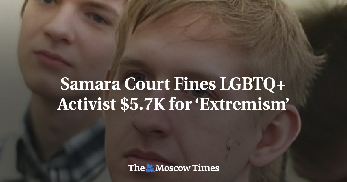 Samara Court Fines LGBTQ+ Activist $5.7K for ‘Extremism’
