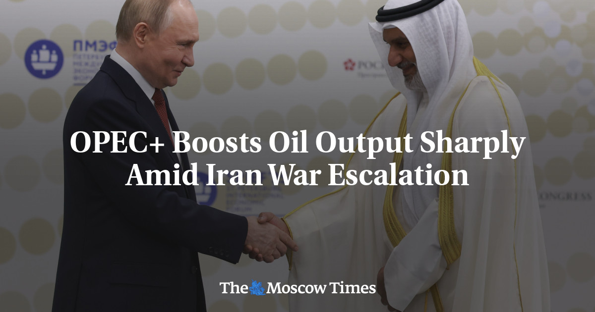 OPEC+ Boosts Oil Output Sharply Amid Iran War Escalation