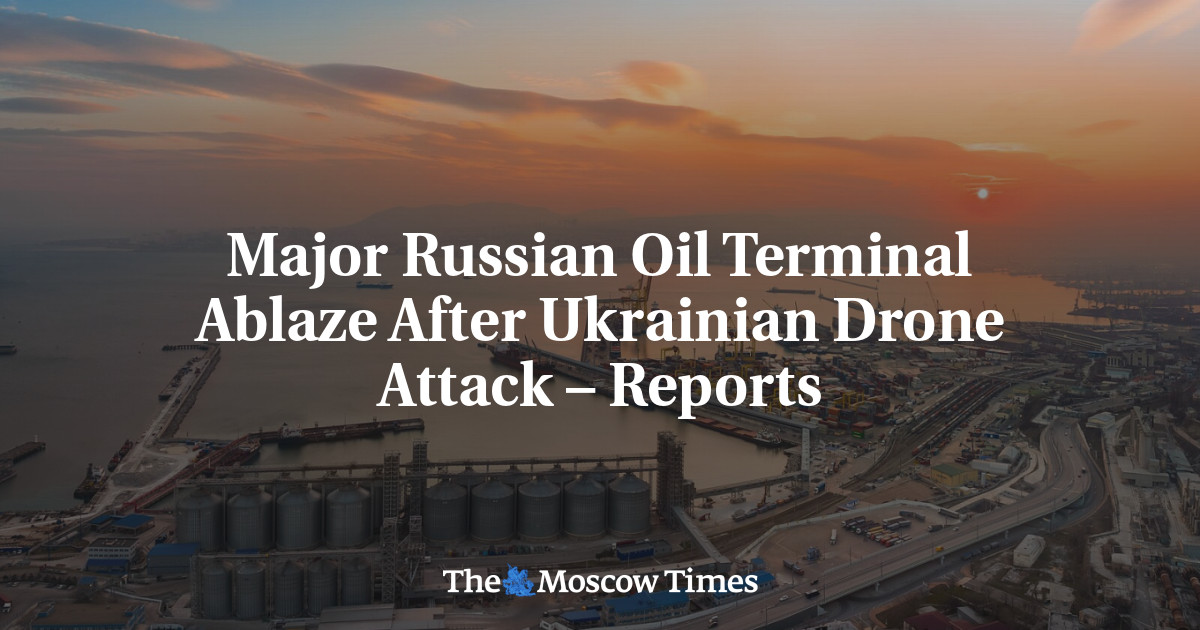 Major Russian Oil Terminal Ablaze After Ukrainian Drone Attack – Reports