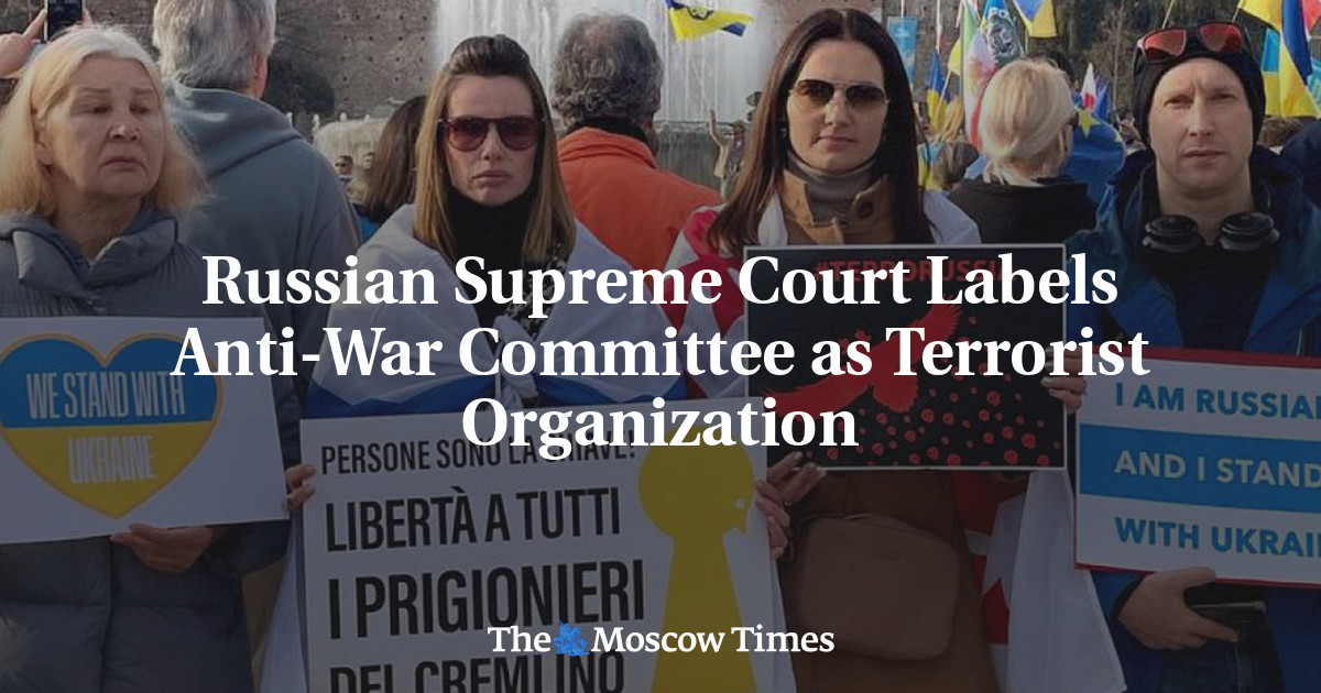 Russian Supreme Court Labels Anti-War Committee as Terrorist Organization