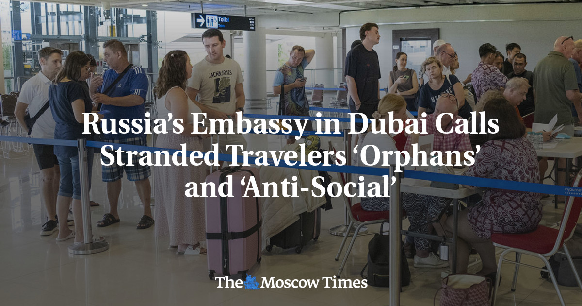 Russia’s Consulate in Dubai Calls Stranded Travelers ‘Orphans’ and ‘Anti-Social’