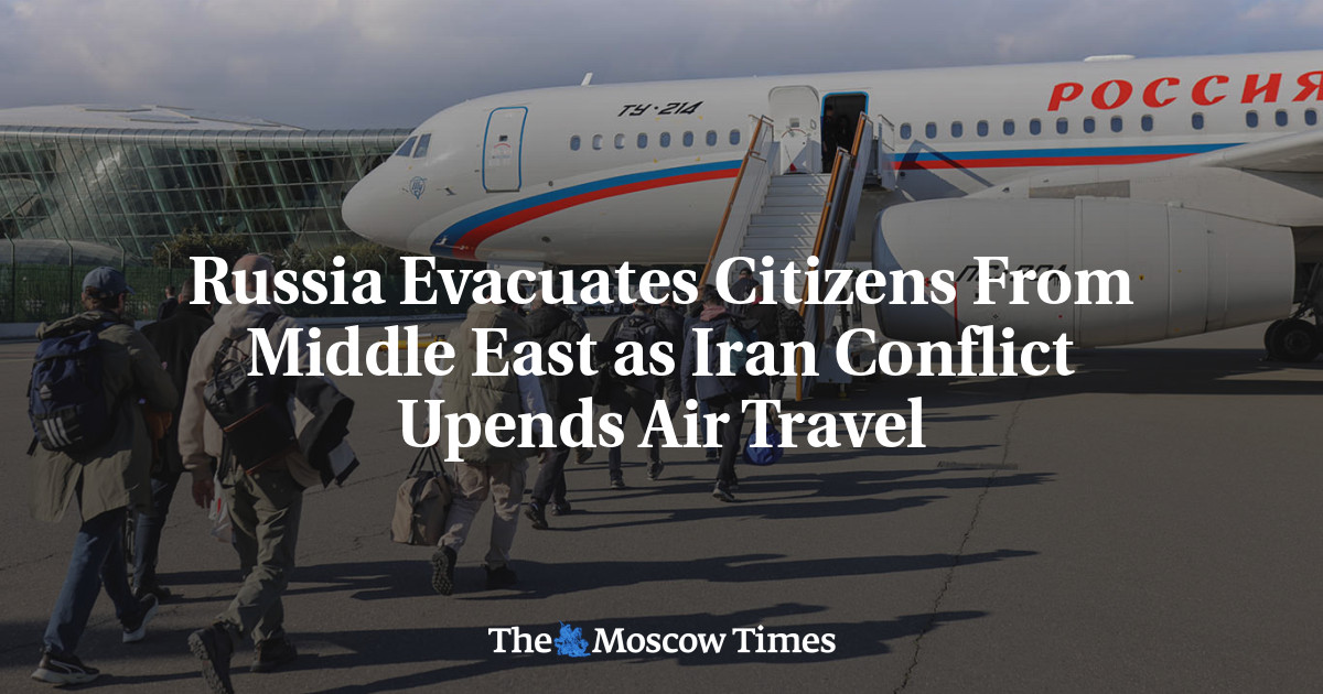 Russia Evacuates Citizens From Middle East as Iran Conflict Upends Air Travel